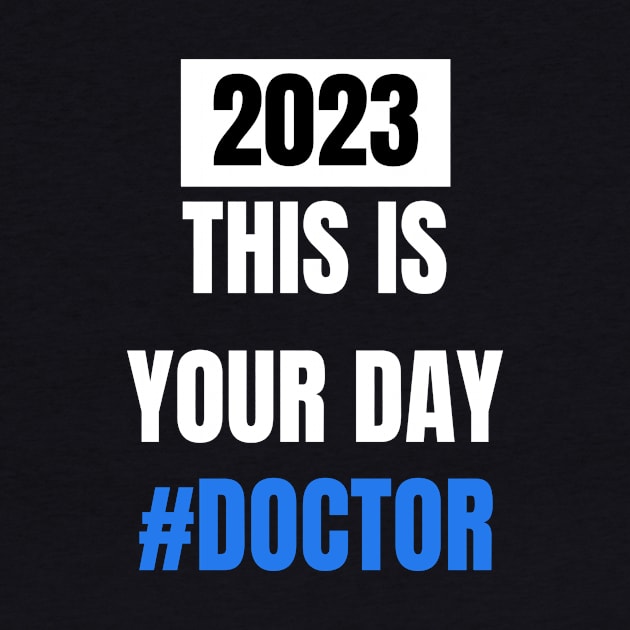 This is your day # Doctor 2023 doctor's day by ThriveMood